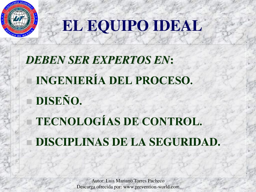 EL EQUIPO IDEAL DEBEN SER EXPERTOS EN: INGENIERÍA DEL PROCESO. DISEÑO.
