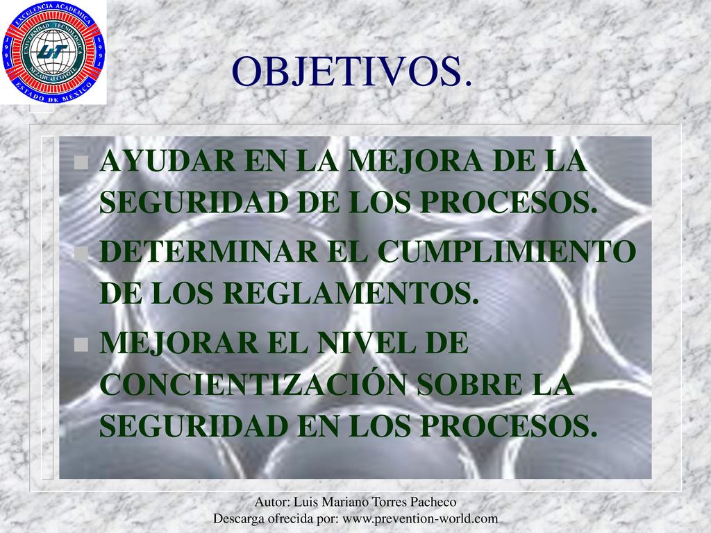 OBJETIVOS. AYUDAR EN LA MEJORA DE LA SEGURIDAD DE LOS PROCESOS.