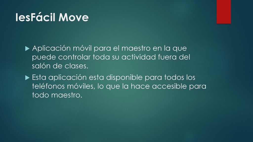 IesFácil Move Aplicación móvil para el maestro en la que puede controlar toda su actividad fuera del salón de clases.