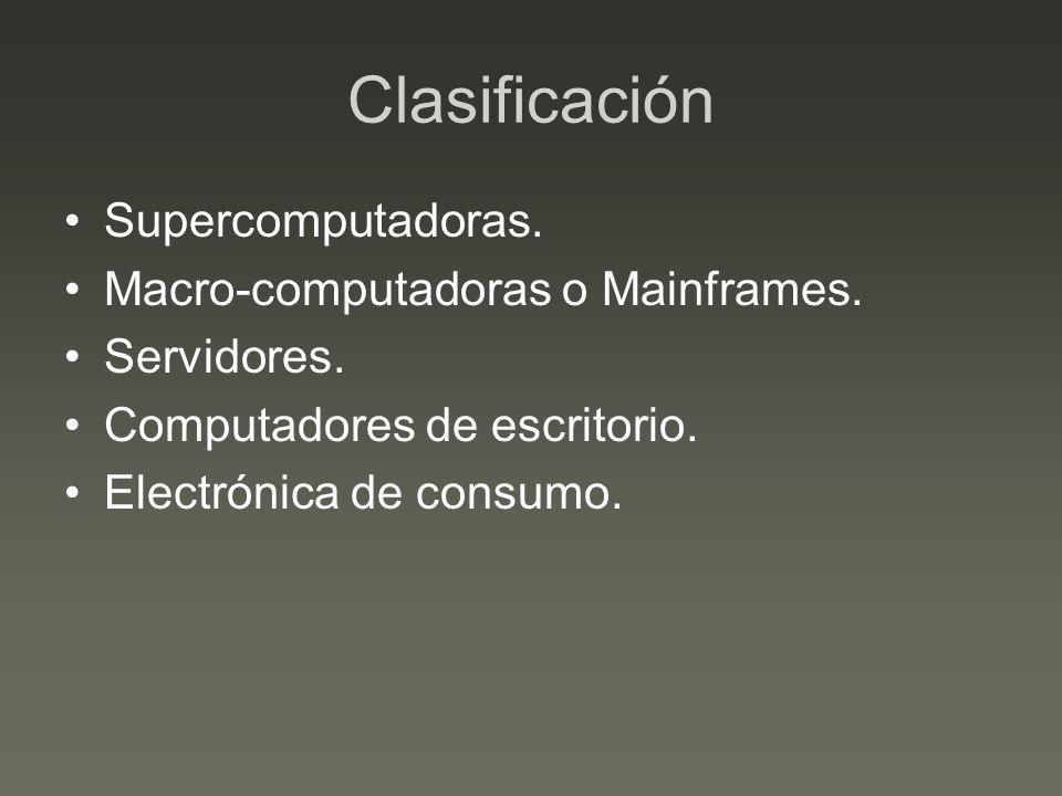 Clasificación Supercomputadoras. Macro-computadoras o Mainframes.