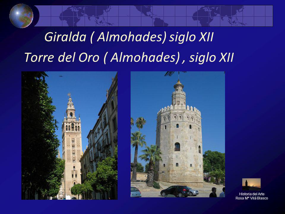 Giralda ( Almohades) siglo XII Torre del Oro ( Almohades) , siglo XII