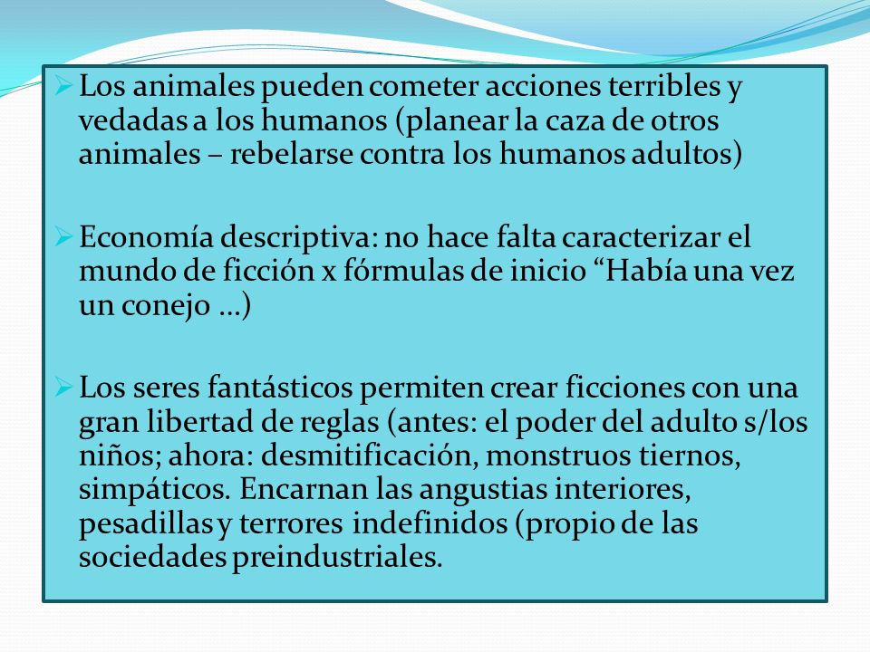 Los animales pueden cometer acciones terribles y vedadas a los humanos (planear la caza de otros animales – rebelarse contra los humanos adultos)