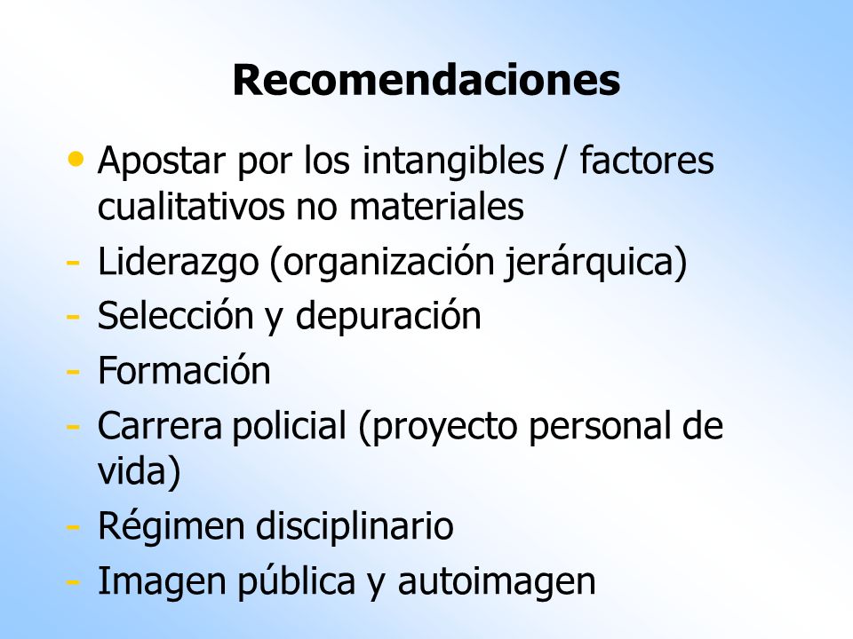 Recomendaciones Apostar por los intangibles / factores cualitativos no materiales. Liderazgo (organización jerárquica)