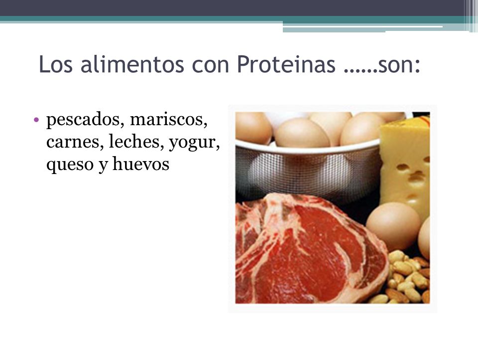Los alimentos con Proteinas ……son:
