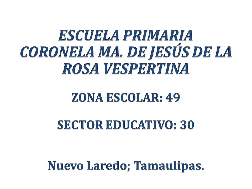 SECTOR EDUCATIVO: 30 Nuevo Laredo; Tamaulipas.