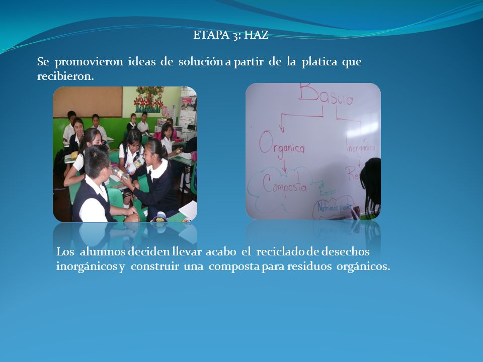 ETAPA 3: HAZ Se promovieron ideas de solución a partir de la platica que recibieron.