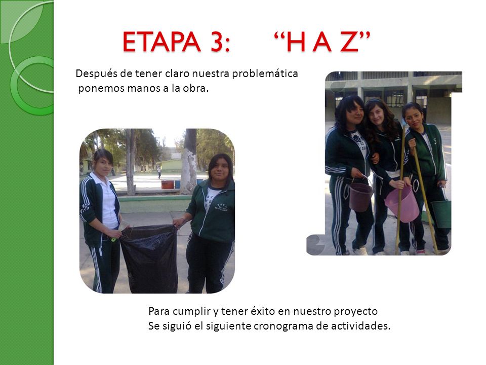ETAPA 3: H A Z Después de tener claro nuestra problemática