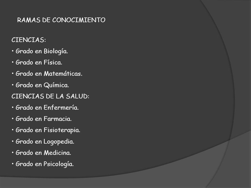 RAMAS DE CONOCIMIENTO CIENCIAS: Grado en Biología. Grado en Física. Grado en Matemáticas. Grado en Química.