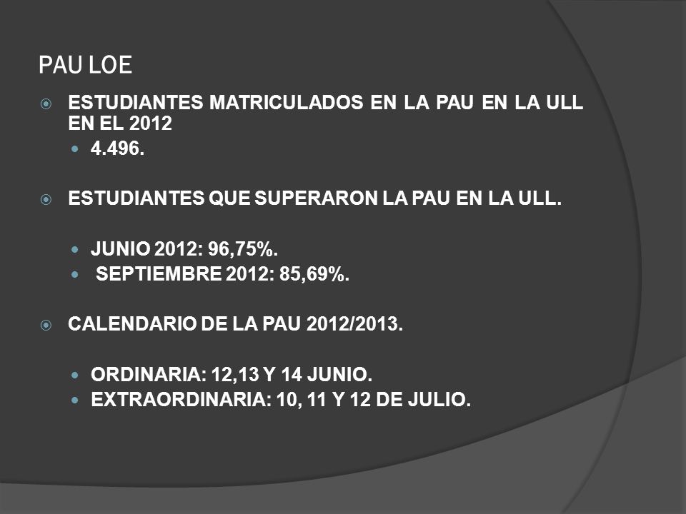 PAU LOE ESTUDIANTES MATRICULADOS EN LA PAU EN LA ULL EN EL