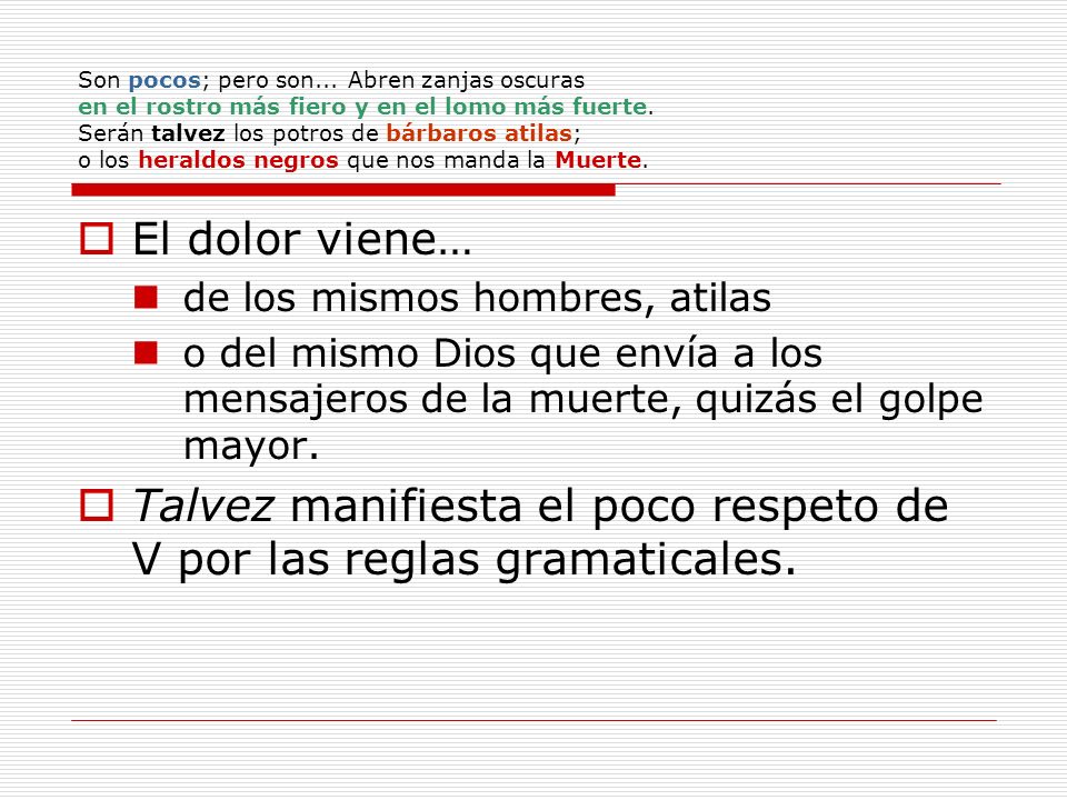 Talvez manifiesta el poco respeto de V por las reglas gramaticales.