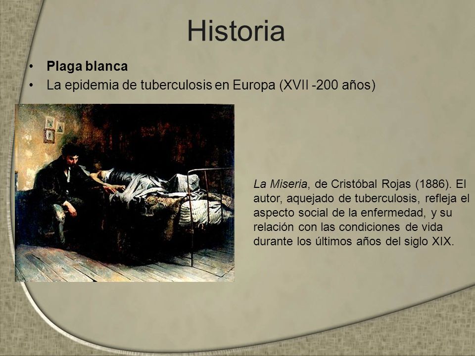 Historia Plaga blanca. La epidemia de tuberculosis en Europa (XVII -200 años)