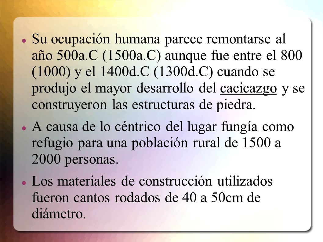 Su ocupación humana parece remontarse al año 500a. C (1500a