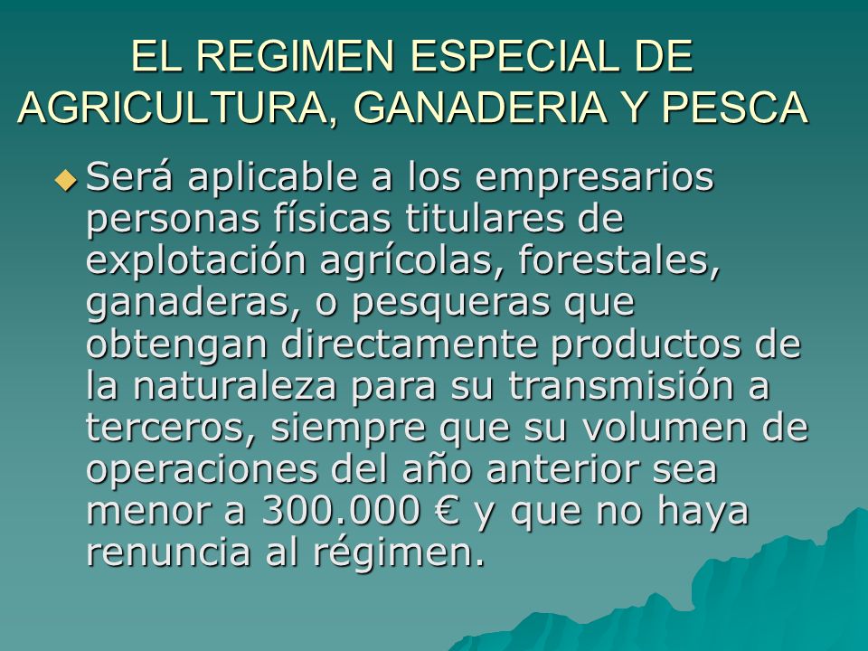 EL REGIMEN ESPECIAL DE AGRICULTURA, GANADERIA Y PESCA
