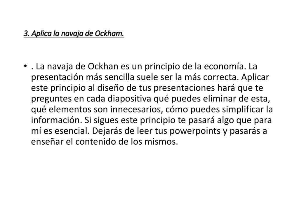 3. Aplica la navaja de Ockham.