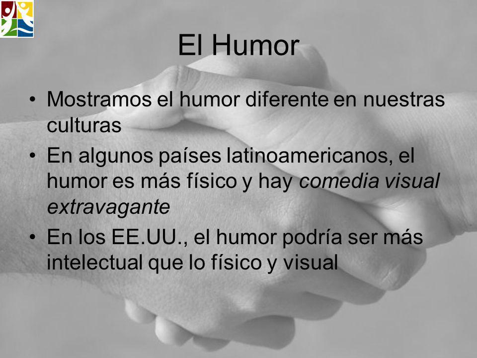 El Humor Mostramos el humor diferente en nuestras culturas