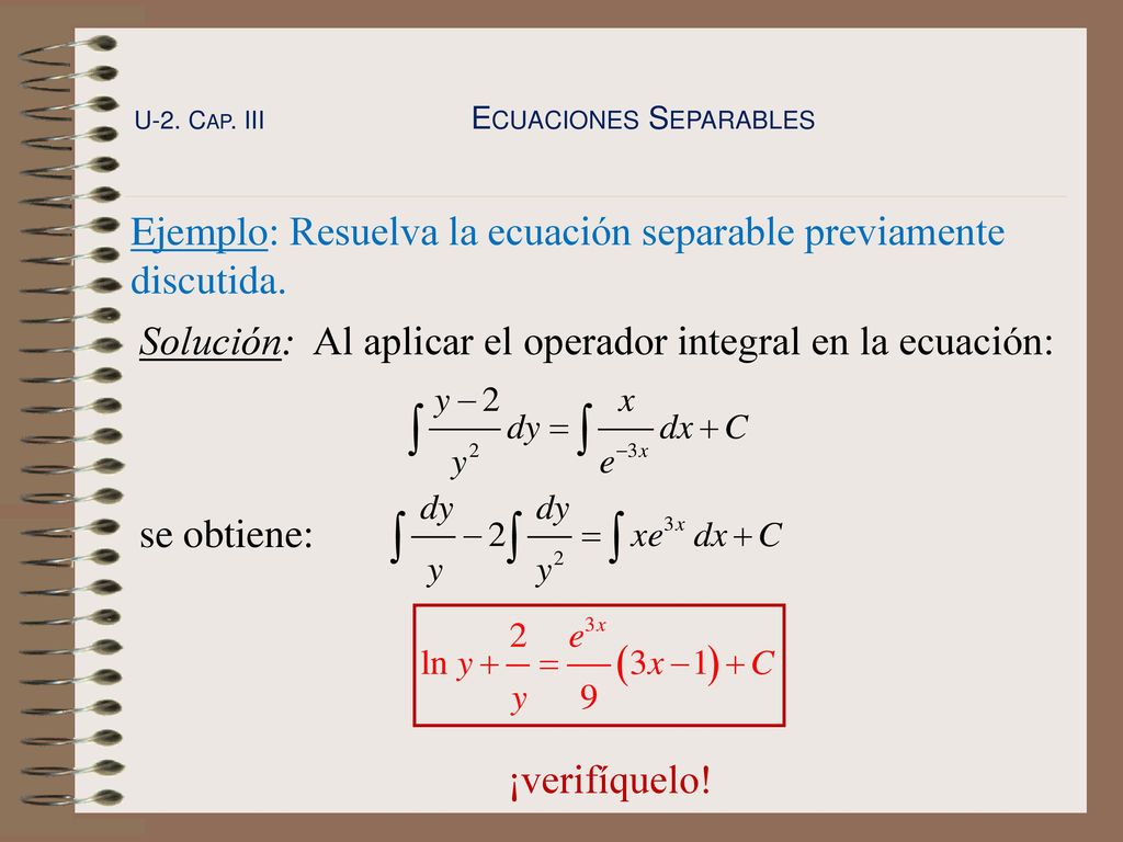 Ejemplo: Resuelva la ecuación separable previamente discutida.