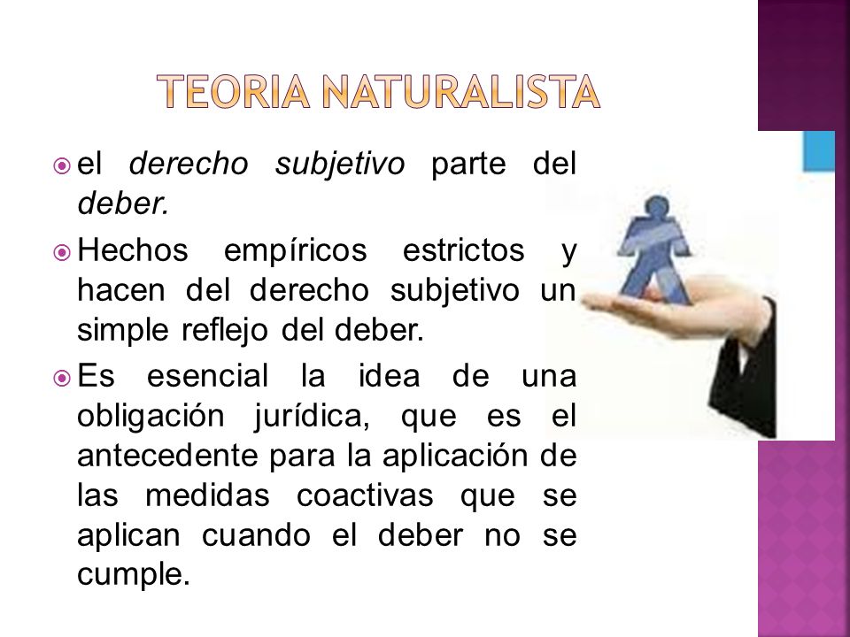 TEORIA naturalista el derecho subjetivo parte del deber.