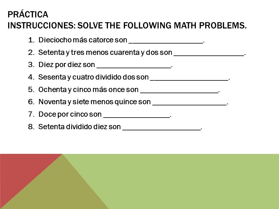 Práctica Instrucciones: Solve the following math problems.