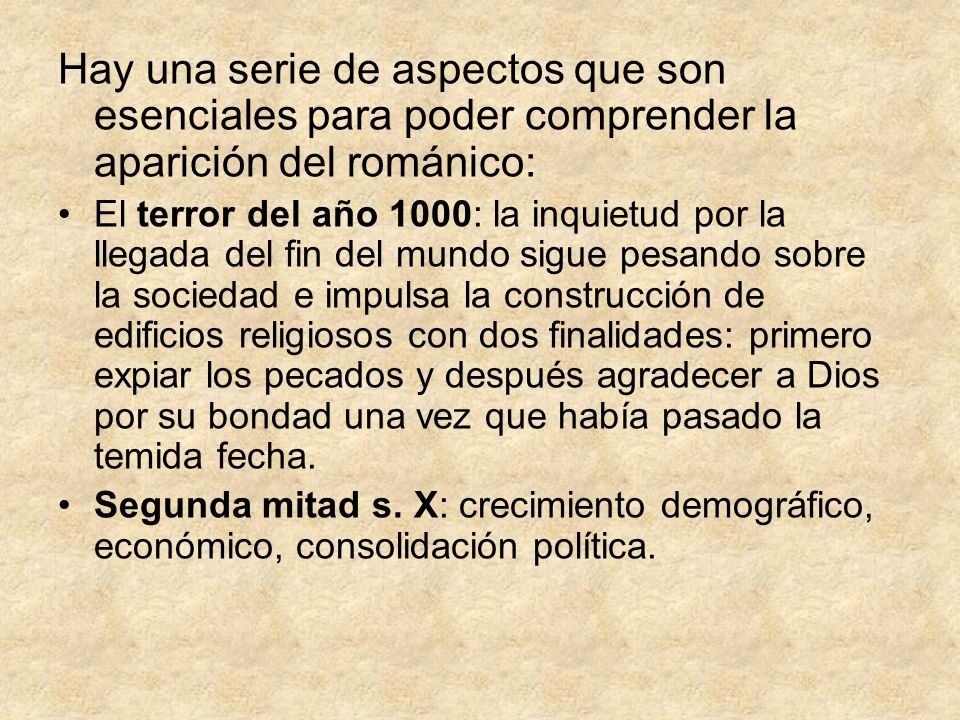 Hay una serie de aspectos que son esenciales para poder comprender la aparición del románico: