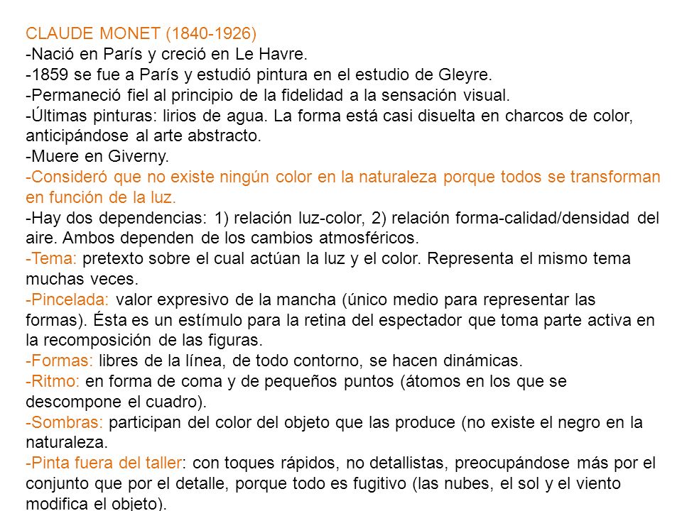CLAUDE MONET ( ) Nació en París y creció en Le Havre se fue a París y estudió pintura en el estudio de Gleyre.