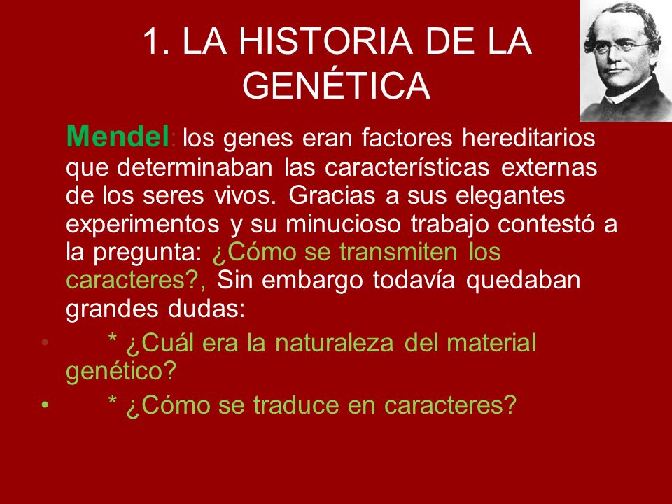 1. LA HISTORIA DE LA GENÉTICA