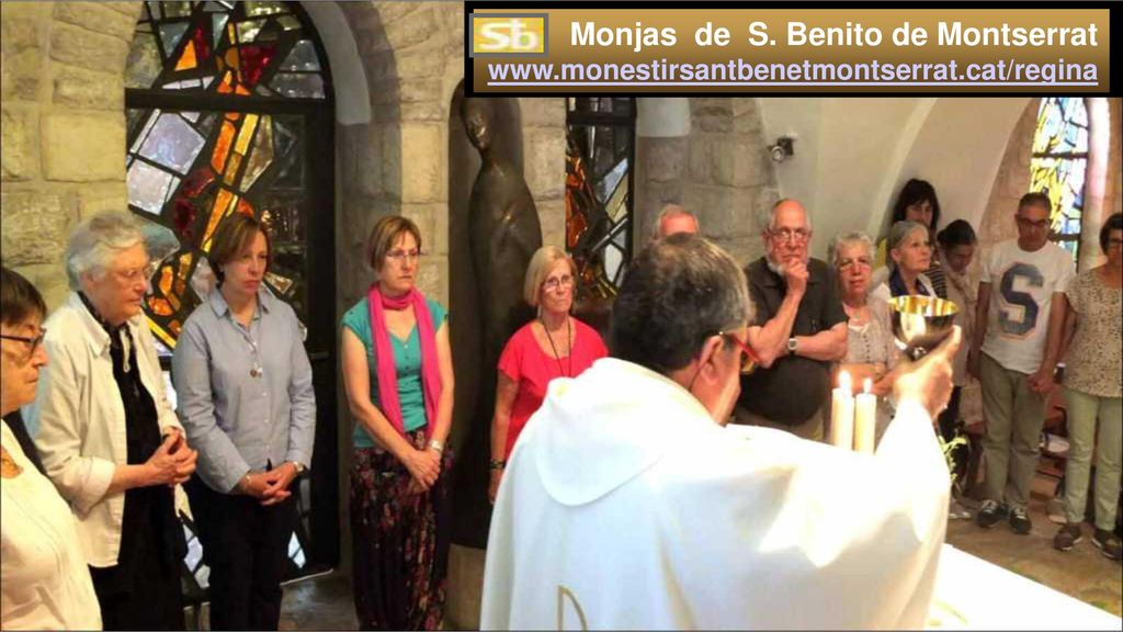 Monjas de S. Benito de Montserrat www. monestirsantbenetmontserrat