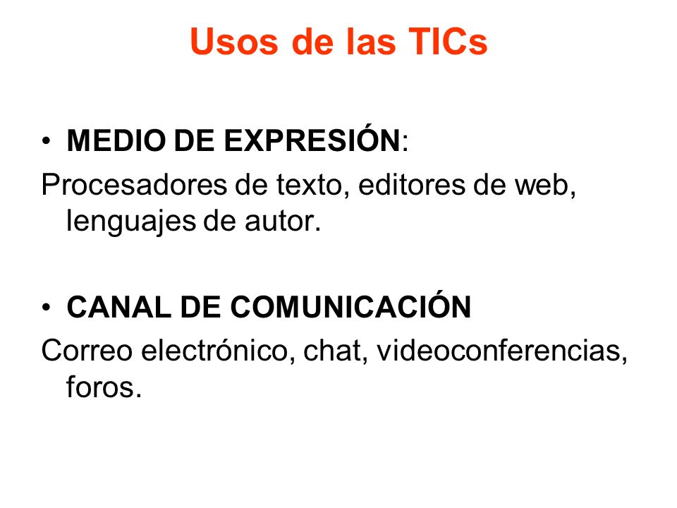 Usos de las TICs MEDIO DE EXPRESIÓN: