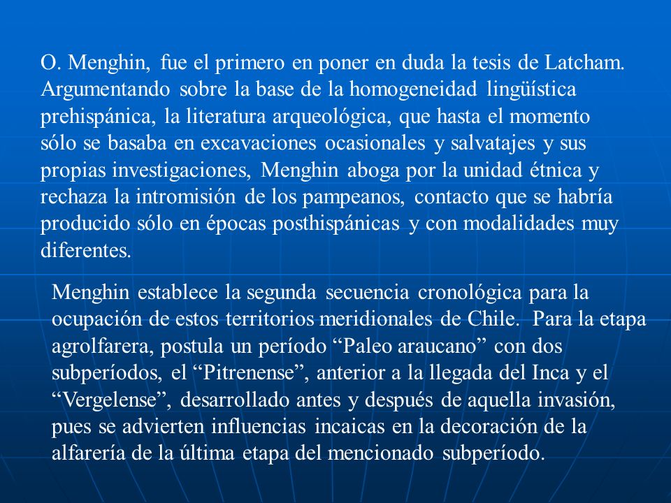 O. Menghin, fue el primero en poner en duda la tesis de Latcham