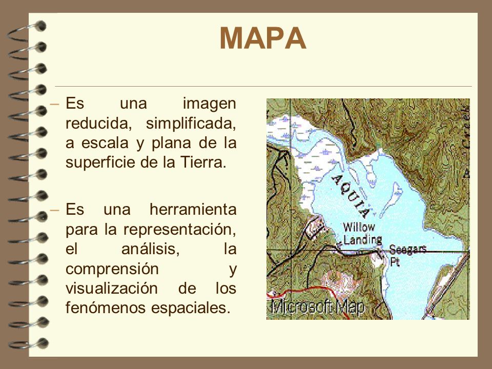 MAPA Es una imagen reducida, simplificada, a escala y plana de la superficie de la Tierra.