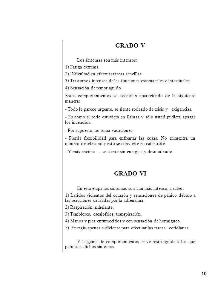 GRADO V GRADO VI Los síntomas son más intensos: 1) Fatiga extrema.