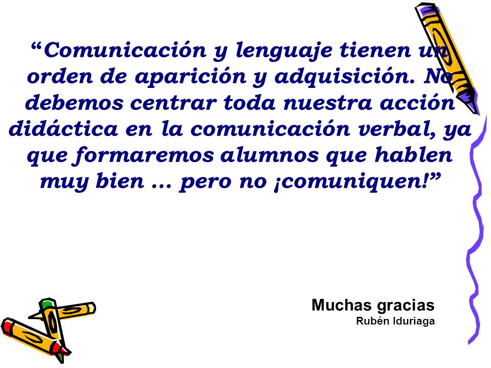 Comunicación y lenguaje tienen un orden de aparición y adquisición