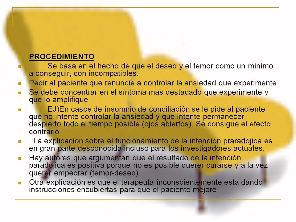 PROCEDIMIENTO Se basa en el hecho de que el deseo y el temor como un minimo a conseguir, con incompatibles.