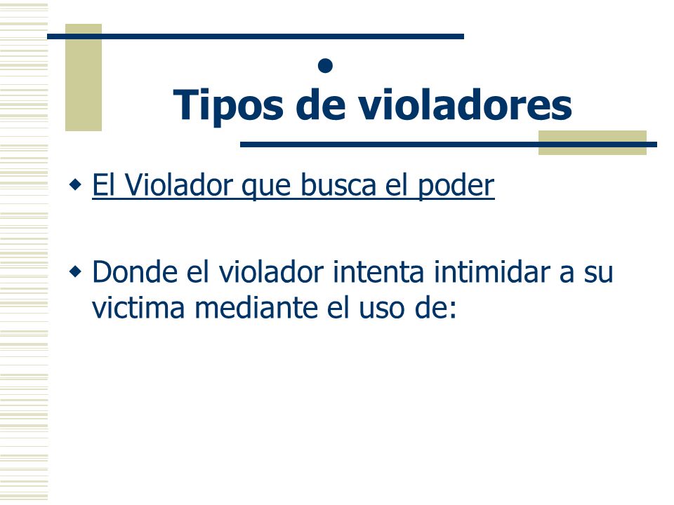 · Tipos de violadores El Violador que busca el poder