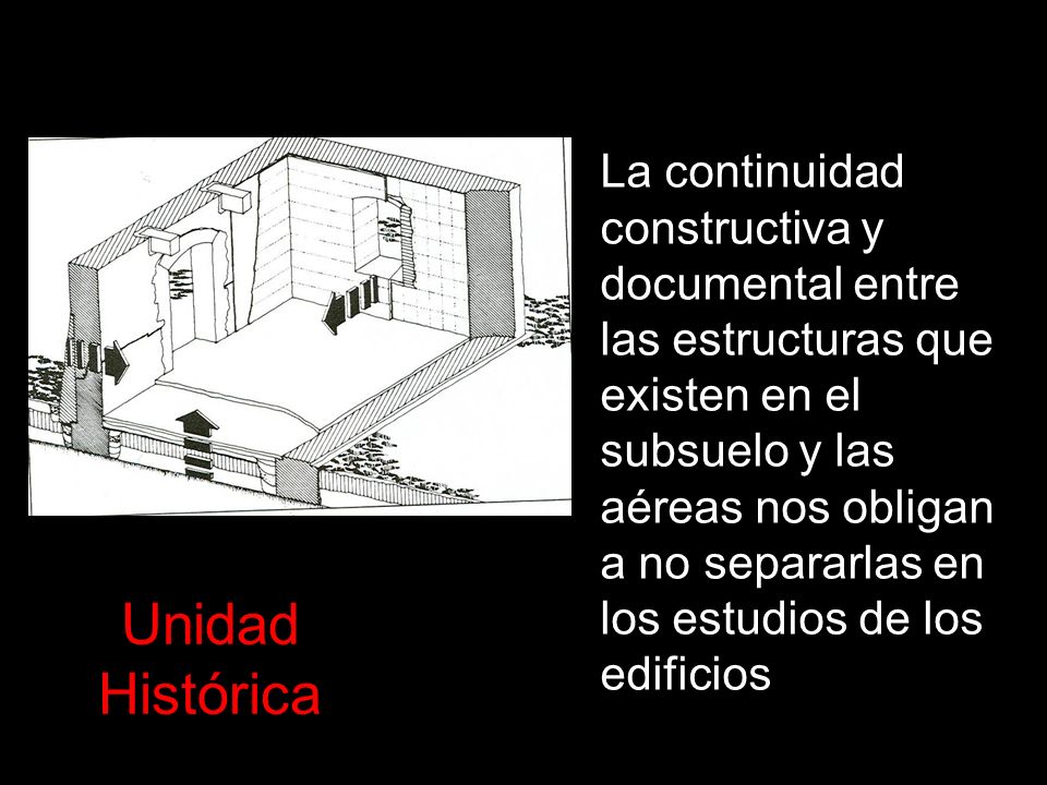 La continuidad constructiva y documental entre las estructuras que existen en el subsuelo y las aéreas nos obligan a no separarlas en los estudios de los edificios