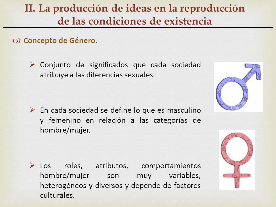 II. La producción de ideas en la reproducción de las condiciones de existencia