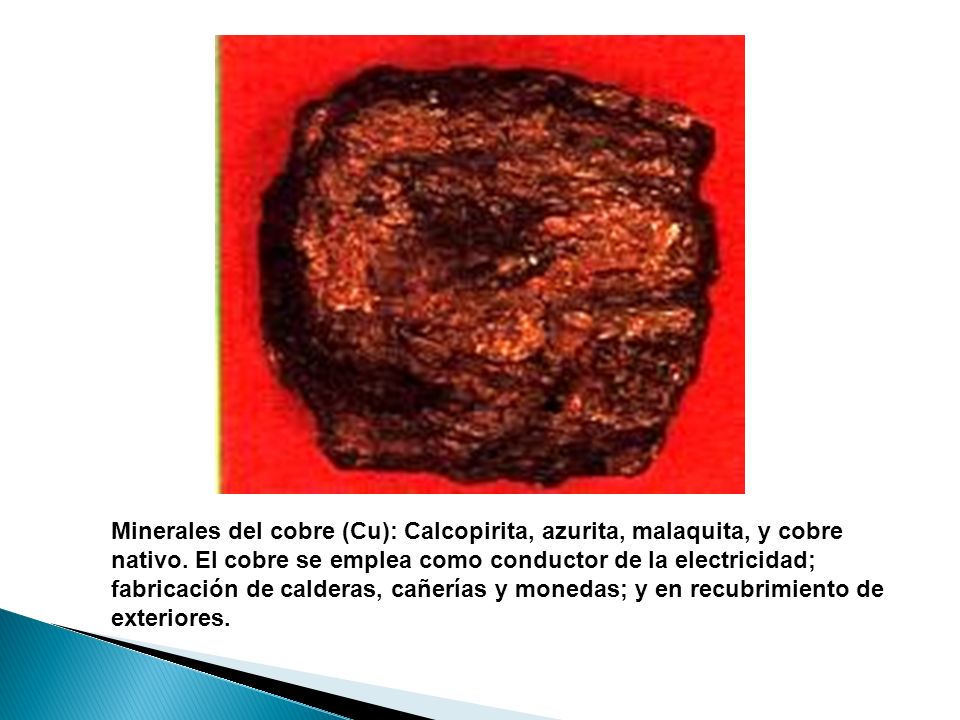 Minerales del cobre (Cu): Calcopirita, azurita, malaquita, y cobre nativo.