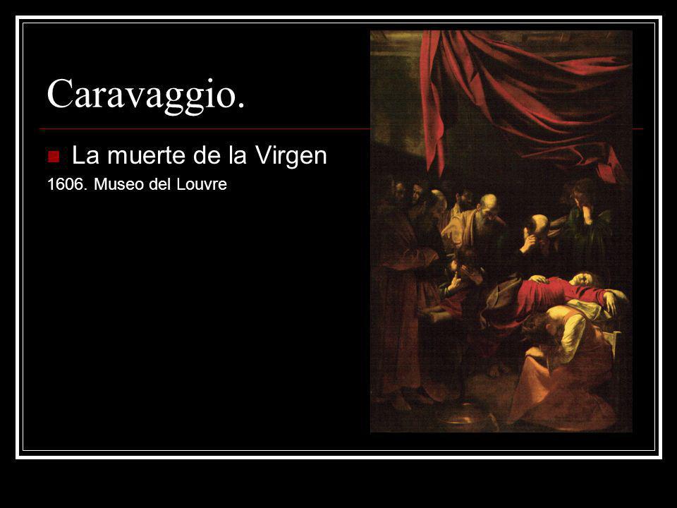 Caravaggio. La muerte de la Virgen Museo del Louvre