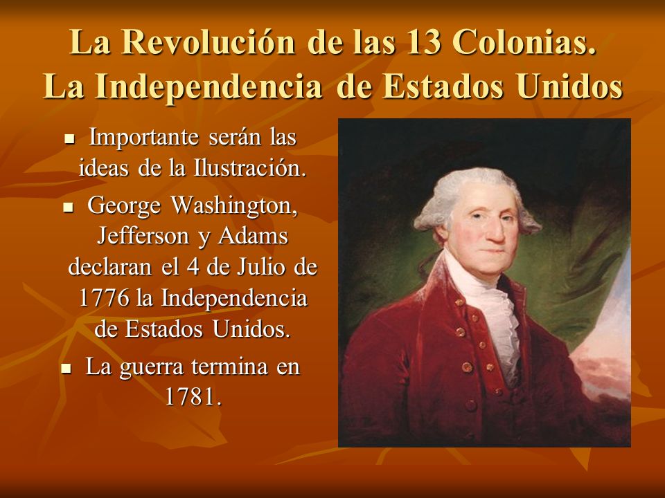 La Revolución de las 13 Colonias. La Independencia de Estados Unidos