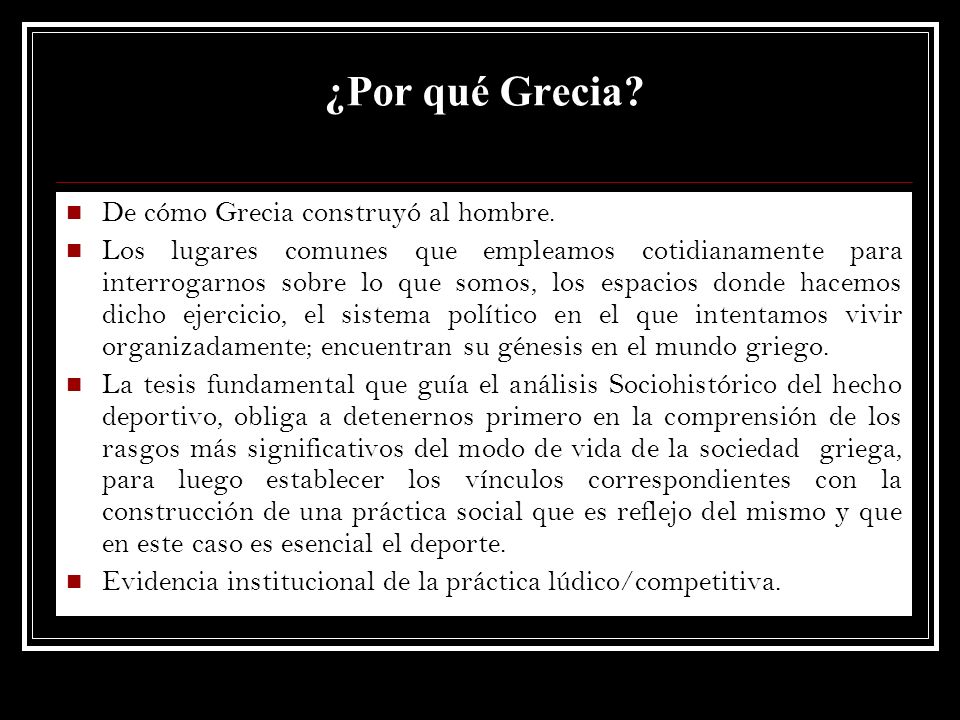 ¿Por qué Grecia De cómo Grecia construyó al hombre.