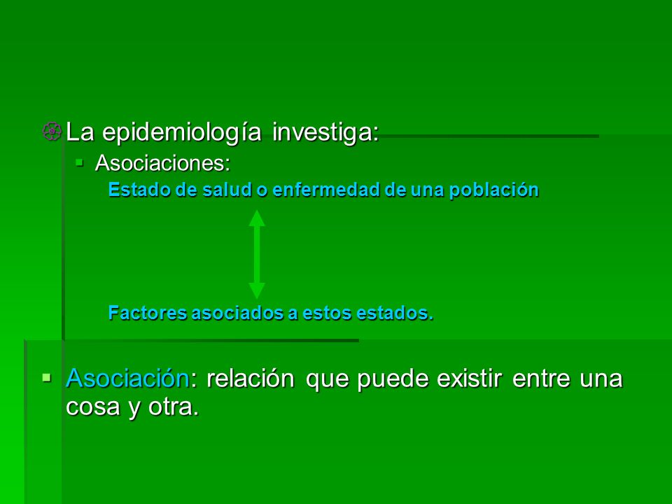 La epidemiología investiga: