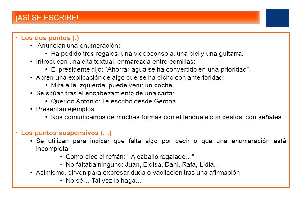 ¡ASÍ SE ESCRIBE! Los dos puntos (:) Anuncian una enumeración: