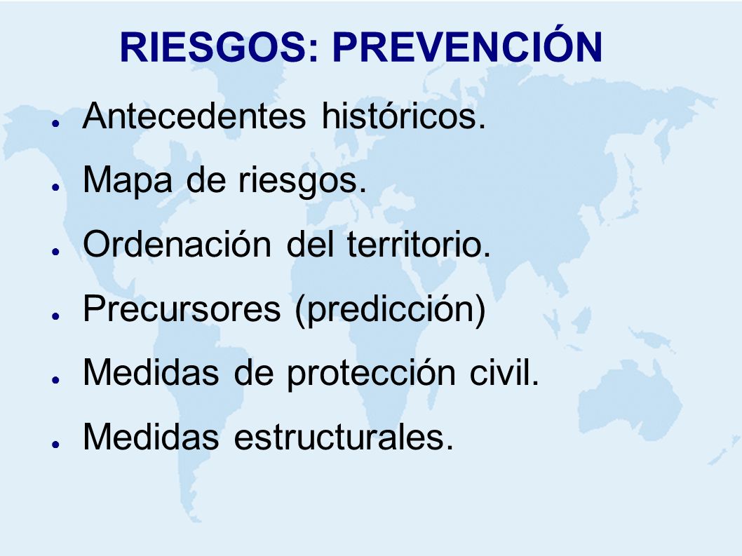 RIESGOS: PREVENCIÓN Antecedentes históricos. Mapa de riesgos.