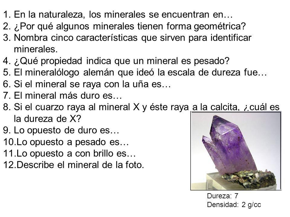 En la naturaleza, los minerales se encuentran en…