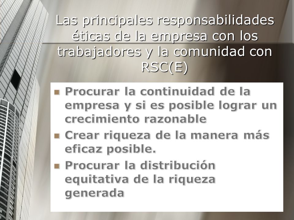 Las principales responsabilidades éticas de la empresa con los trabajadores y la comunidad con RSC(E)