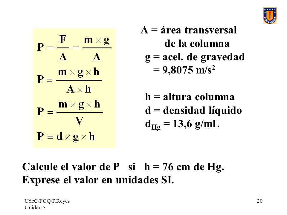 Calcule el valor de P si h = 76 cm de Hg.