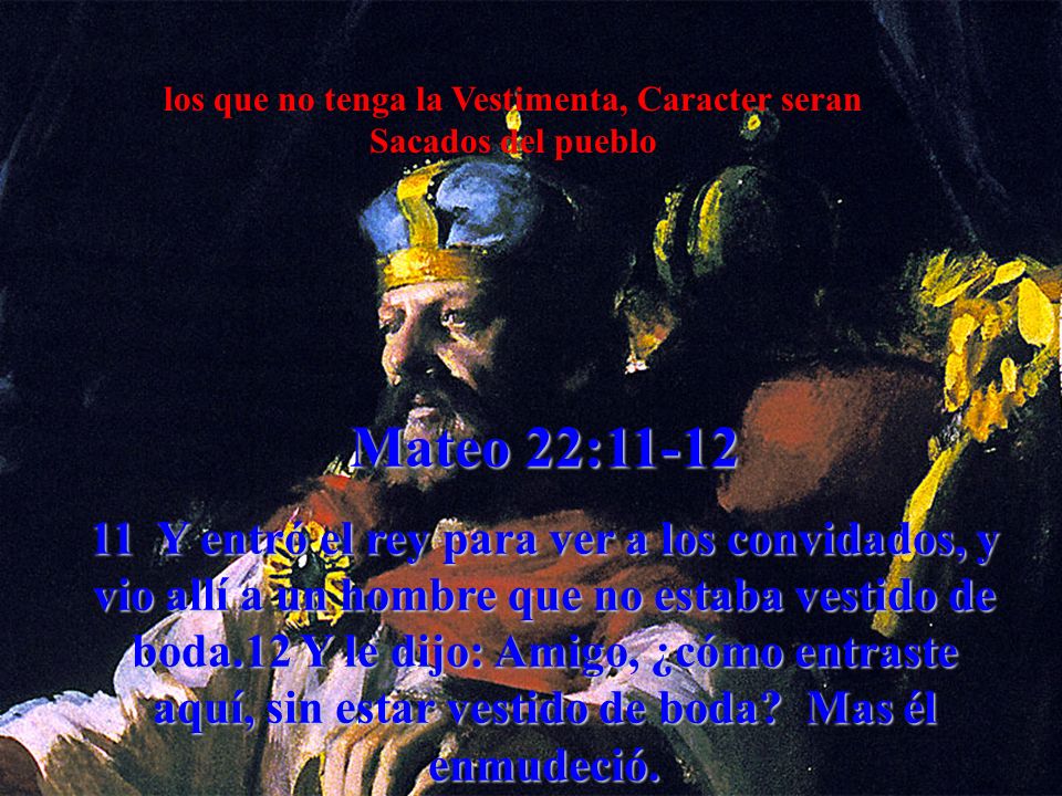 los que no tenga la Vestimenta, Caracter seran Sacados del pueblo