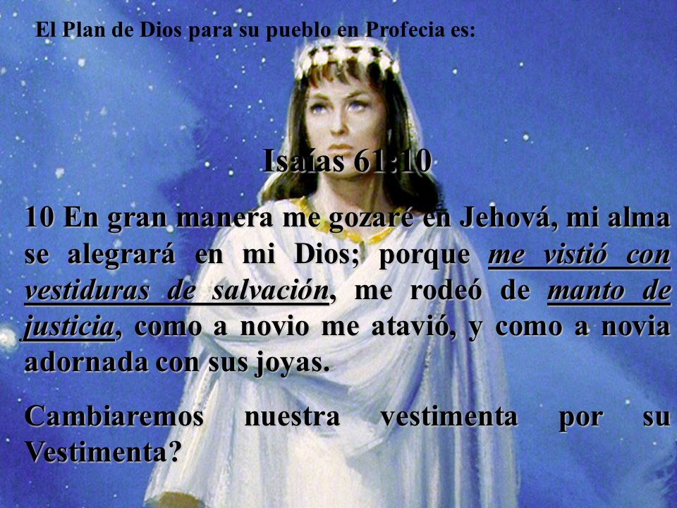 El Plan de Dios para su pueblo en Profecia es: