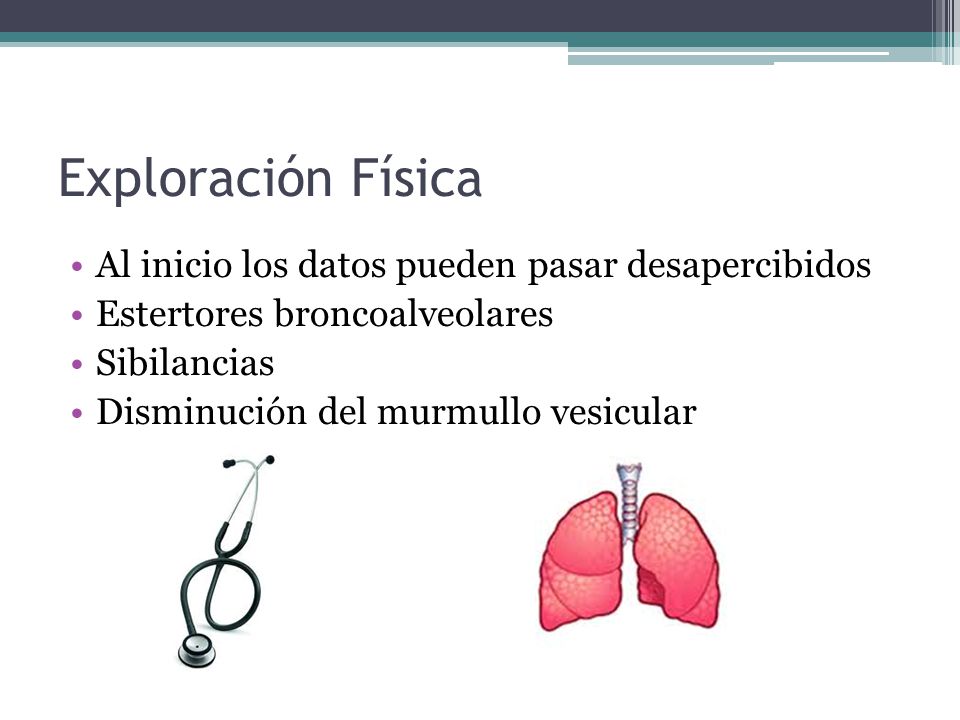 Exploración Física Al inicio los datos pueden pasar desapercibidos