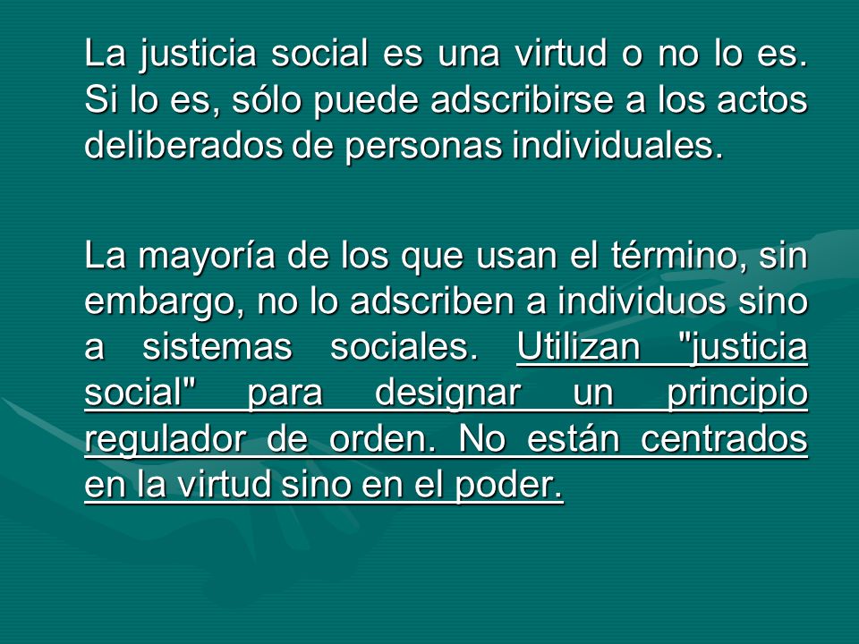 La justicia social es una virtud o no lo es