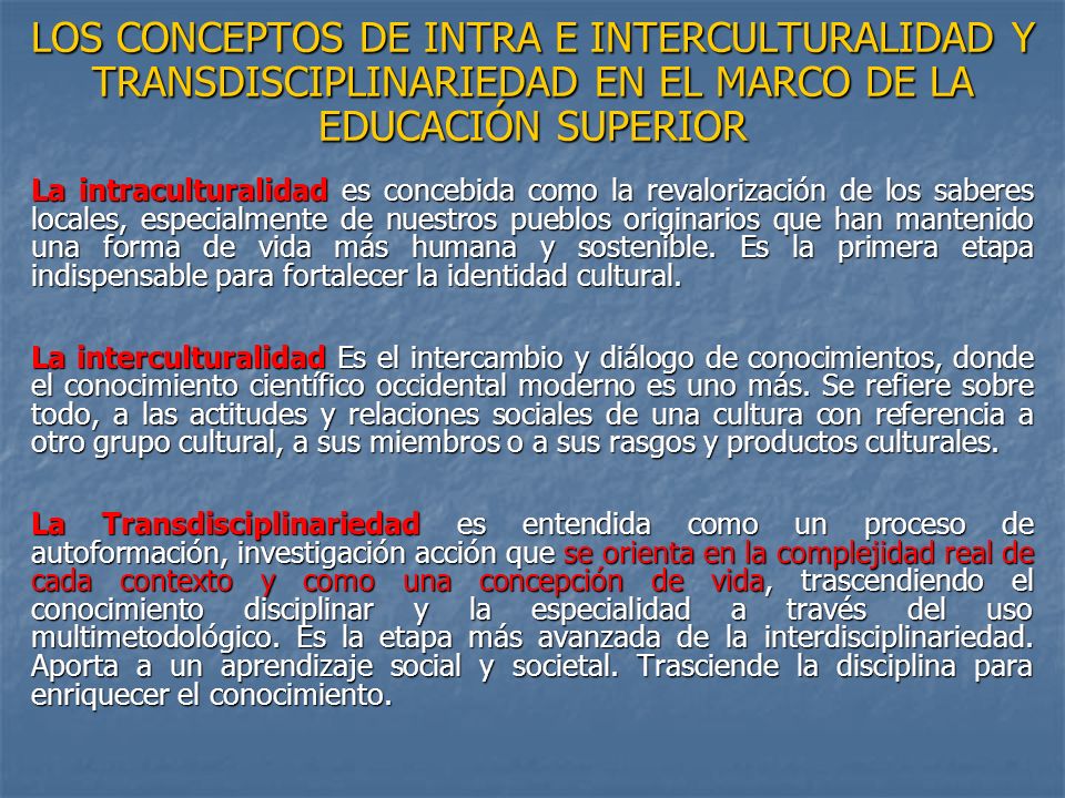 LOS CONCEPTOS DE INTRA E INTERCULTURALIDAD Y TRANSDISCIPLINARIEDAD EN EL MARCO DE LA EDUCACIÓN SUPERIOR